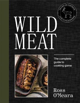 Wild Meat - Ross O'Meara