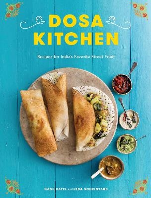 Dosa Kitchen - Nash Patel, Leda Scheintaub