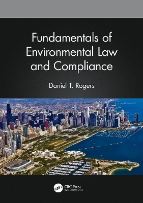 Fundamentals of Environmental Law and Compliance - Daniel T. Rogers