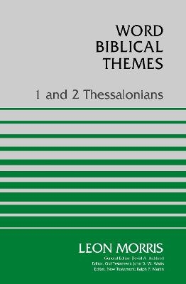 1 and 2 Thessalonians - Leon Morris