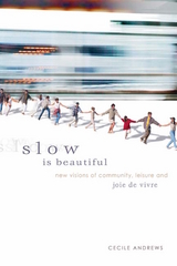 Slow is Beautiful -  Cecile Andrews