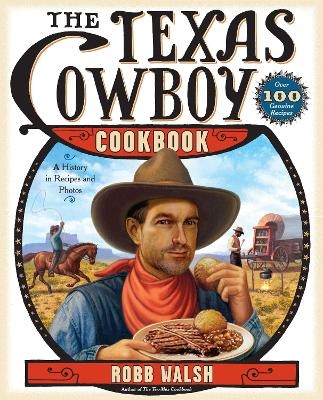 The Texas Cowboy Cookbook - Robb Walsh