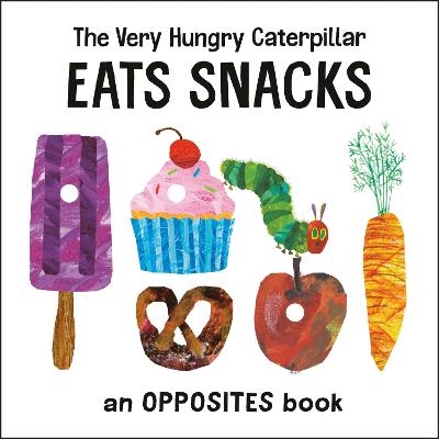 The Very Hungry Caterpillar Eats Snacks - Eric Carle