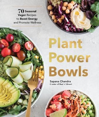 Plant Power Bowls - Spana Chandra