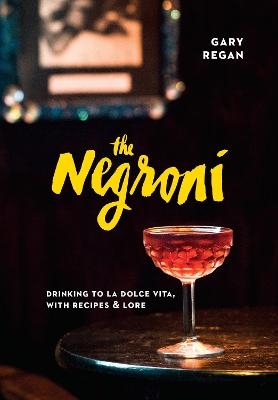 The Negroni - Gary Regan