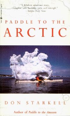 Paddle to the Arctic - Don Starkell