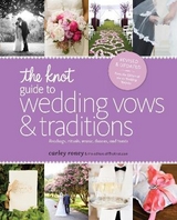 The Knot Guide to Wedding Vows and Traditions [Revised Edition] - Roney, Carley; Editors of the Knot