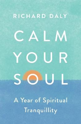 Calm Your Soul - Richard Daly