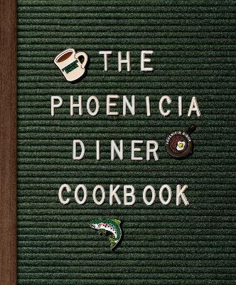 Phoenicia Diner Cookbook - Mike Cioffi, Chris Bradley