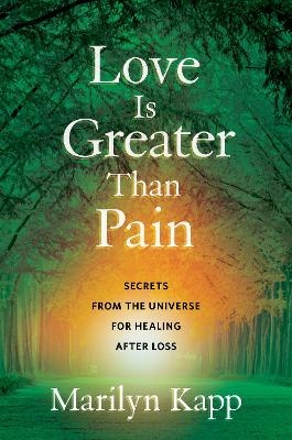 Love Is Greater Than Pain - Marilyn Kapp