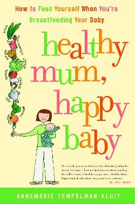 Healthy Mum, Happy Baby - Annemarie Tempelman-Kluit