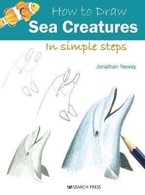 How to Draw: Sea Creatures - Jonathan Newey
