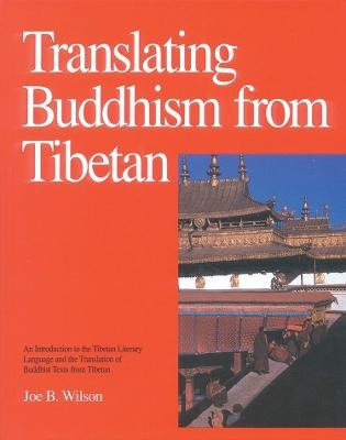 Translating Buddhism from Tibetan - Joe B. Wilson