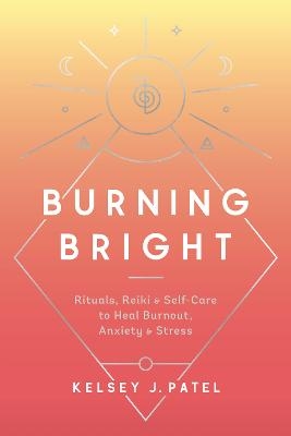 Burning Bright - Kelsey Patel