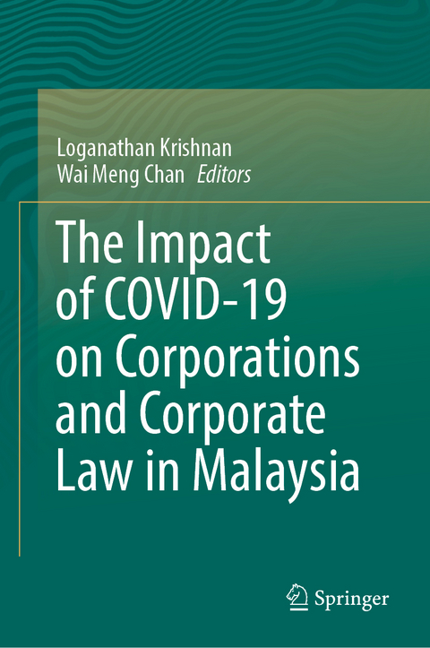 The Impact of COVID-19 on Corporations and Corporate Law in Malaysia - 