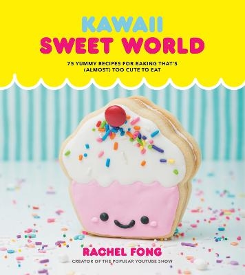 Kawaii Sweet World - Rachel Fong