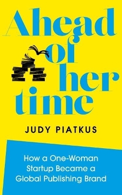 Ahead of Her Time - Judy Piatkus