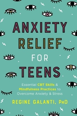 Anxiety Relief for Teens - Regine Galanti