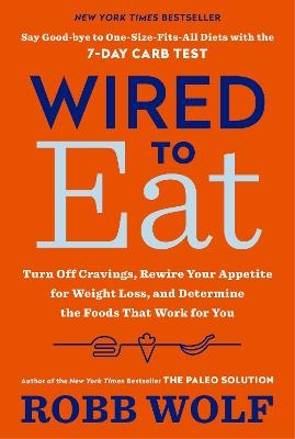 Wired to Eat - Robb Wolf