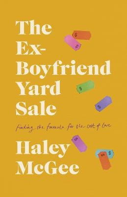 The Ex-Boyfriend Yard Sale - Haley McGee