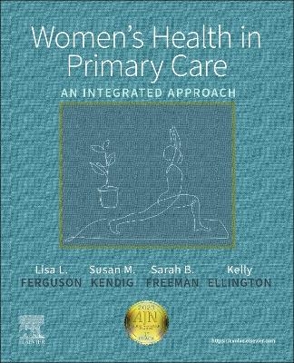 Women's Health in Primary Care - Lisa Ferguson, Susan M. Kendig, Sarah B. Freeman, Kelly Ellington