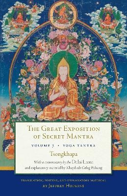 The Great Exposition of Secret Mantra, Volume Three -  H.H. the Fourteenth Dalai Lama,  Tsongkhapa