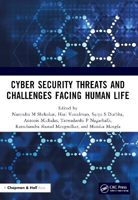 Cyber Security Threats and Challenges Facing Human Life