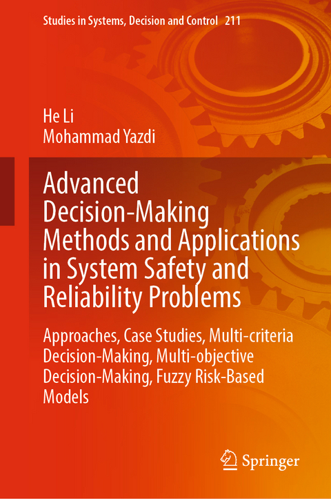 Advanced Decision-Making Methods and Applications in System Safety and Reliability Problems - He Li, Mohammad Yazdi