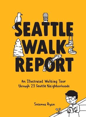 Seattle Walk Report - Susanna Ryan,  Seattle Walk Report