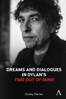 Dreams and Dialogues in Dylan’s "Time Out of Mind" - Graley Herren