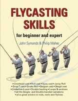 Flycasting Skills -  John Symonds,  Philip Maher