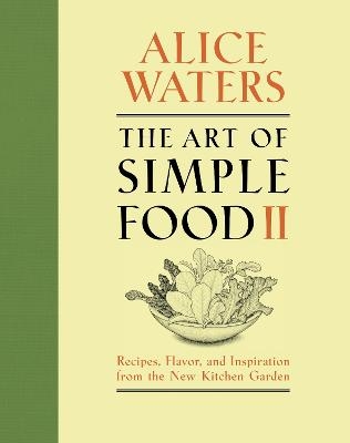 The Art of Simple Food II - Alice Waters