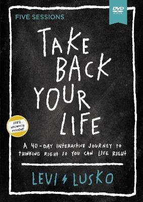 Take Back Your Life Video Study - Levi Lusko