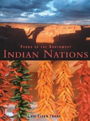 Foods of the Southwest Indian Nations - Lois Ellen Frank