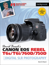 David Busch’s Canon EOS Rebel T6s/T6i/760D/750D Guide to Digital SLR Photography - David D. Busch