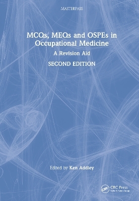 MCQs, MEQs and OSPEs in Occupational Medicine - 