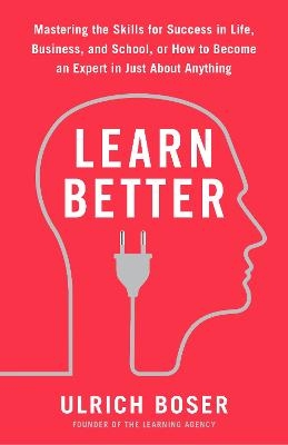 Learn Better - Ulrich Boser