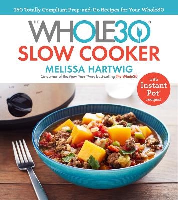 The Whole30 Slow Cooker - Melissa Hartwig Urban