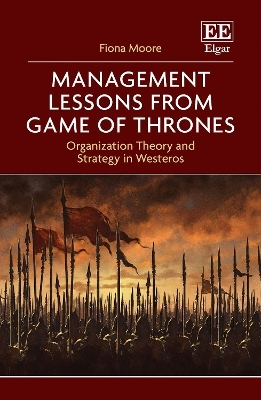 Management Lessons from Game of Thrones - Fiona Moore