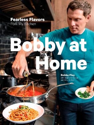 Bobby at Home - Bobby Flay, Stephanie Banyas