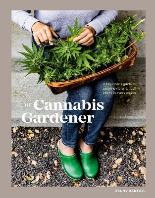 The Cannabis Gardener - Penny Barthel