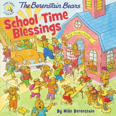 The Berenstain Bears School Time Blessings - Mike Berenstain