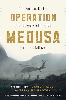 Operation Medusa - Major General David Fraser, Brian Hanington