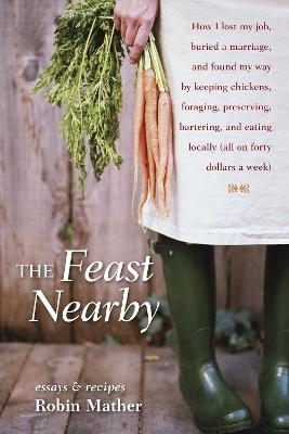 The Feast Nearby - Robin Mather