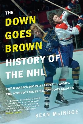 The Down Goes Brown History of the NHL - Sean McIndoe