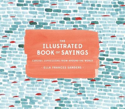 The Illustrated Book of Sayings - Ella Frances Sanders