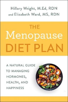 Menopause Diet Plan - Hillary Wright, Elizabeth M. Ward M.S. R.D.