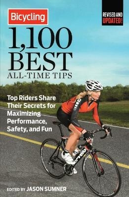 Bicycling 1,100 Best All-Time Tips - Jason Sumner,  Editors of Bicycling Magazine