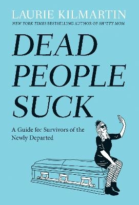 Dead People Suck - Laurie Kilmartin