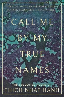 Call Me By My True Names - Thich Nhat Hanh, Ocean Vuong